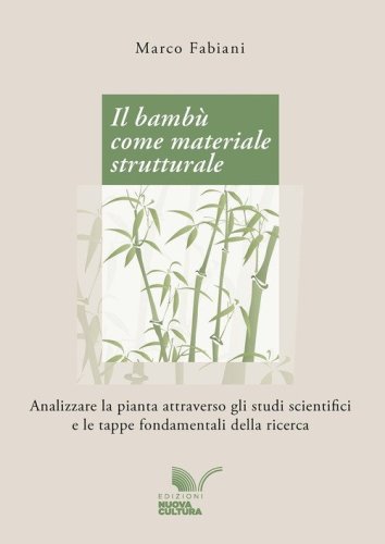 Il bamb&ugrave; come materiale strutturale. Analizzare la pianta attraverso gli studi scientifici e le tappe fondamentali della ricerca