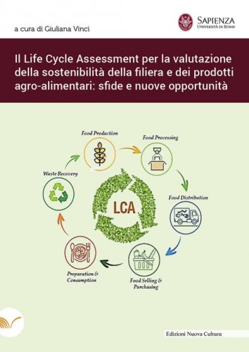 Il Life Cycle Assessment per la valutazione della sostenibilit&agrave; della filiera e dei prodotti agro-alimentari: sfide e nuove opportunit&agrave;