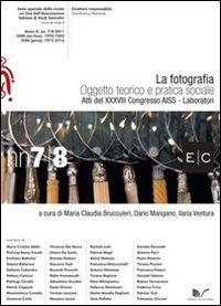 La fotografia. Oggetto teorico e pratico sociale. Atti del 38&deg; Congresso AISS Laboratori