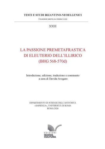 La Passione premetafrastica di Eleuterio dell'Illirico (BHG 568-570d)