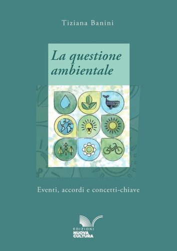 La questione ambientale. Eventi, accordi e concetti-chiave