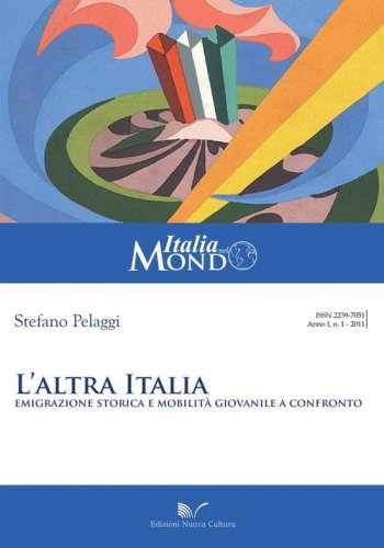 L'altra Italia. Emigrazione storica e mobilit&agrave; giovanile a confronto
