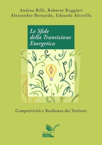 Le sfide della transizione energetica. Competitivit&agrave; e resilienza dei territori