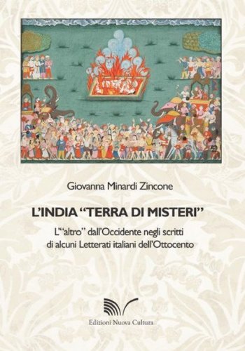 L'India &laquo;terra di misteri&raquo;. L'&laquo;altro&raquo; dall'Occidente negli scritti di alcuni letterati italiani dell'Ottocento