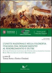 L'Unit&agrave; nazionale nella filosofia italiana. Dal Rinascimento al Risorgimento e oltre