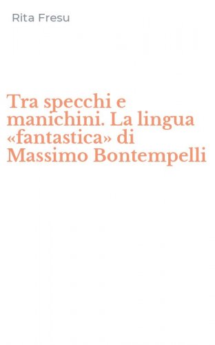 Tra specchi e manichini. La lingua &laquo;fantastica&raquo; di Massimo Bontempelli