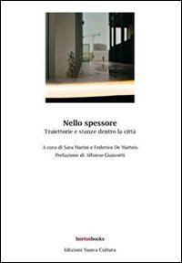 Nello spessore. Traiettorie e stanze dentro la citt&agrave;