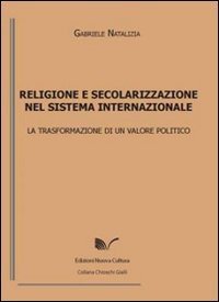 Religione e secolarizzazione nel sistema internazionale. La trasformazione di un valore politico