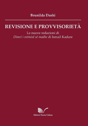 Revisione e provvisoriet&agrave;. Le nuove redazioni di &laquo;Dimri i vetmis&euml; s&euml; madhe&raquo; di Ismail Kadare