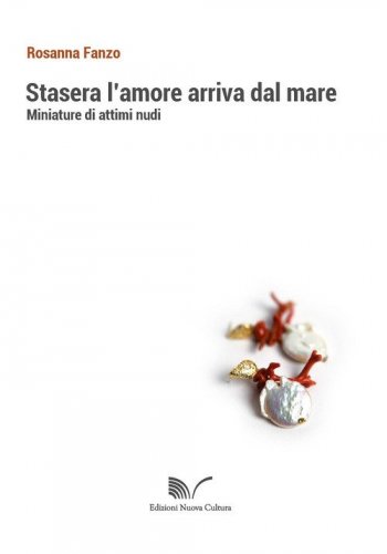Stasera l'amore arriva dal mare. Miniature di attimi nudi
