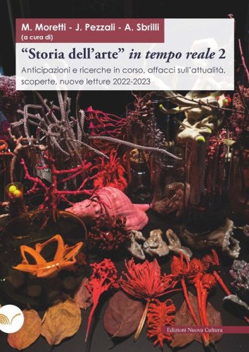 &laquo;Storia dell'arte&raquo; in tempo reale. Anticipazioni e ricerche in corso, affacci sull'attualit&agrave;, scoperte, nuove letture 2022-2023