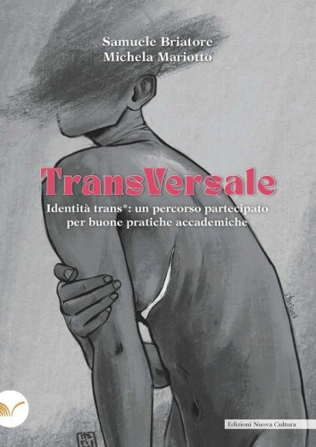 TransVersale. Identit&agrave; trans*: un percorso partecipato per buone pratiche accademiche