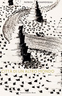 Citt&agrave; di un altro mondo. Testo francese a fronte