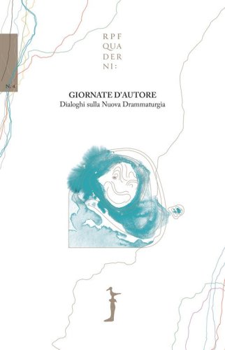 Giornate d'autore. Dialoghi sulla nuova drammaturgia