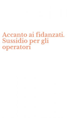 Accanto ai fidanzati. Sussidio per gli operatori