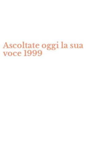 Ascoltate oggi la sua voce 1999