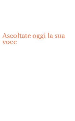 Ascoltate oggi la sua voce