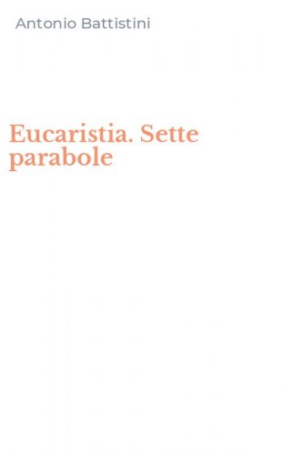 Eucaristia. Sette parabole