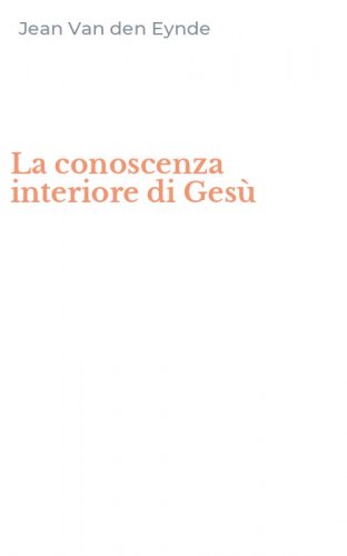 La conoscenza interiore di Ges&ugrave;
