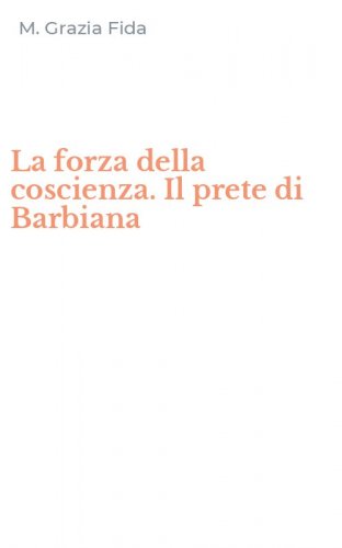 La forza della coscienza. Il prete di Barbiana