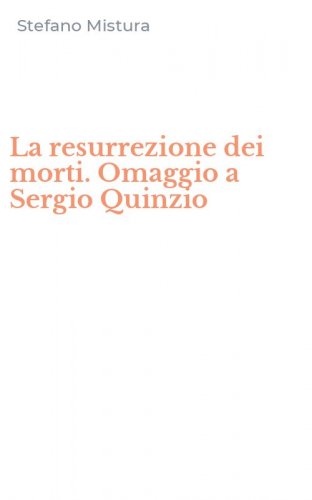 La resurrezione dei morti. Omaggio a Sergio Quinzio