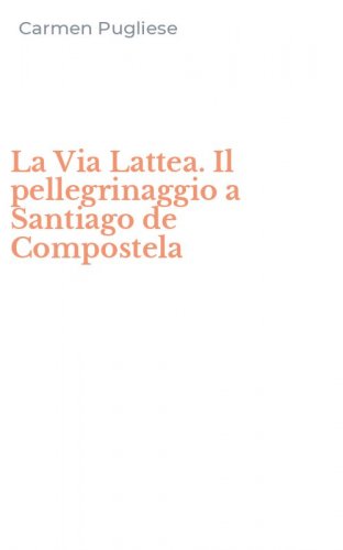 La Via Lattea. Il pellegrinaggio a Santiago de Compostela