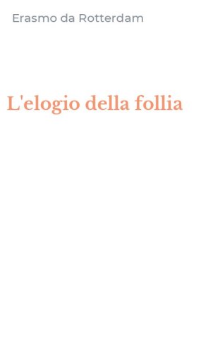 L'elogio della follia