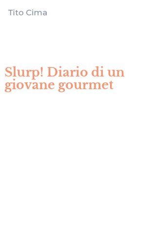 Slurp! Diario di un giovane gourmet
