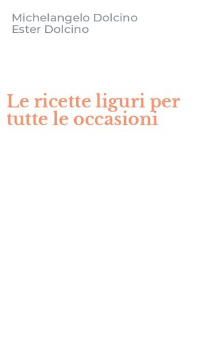 Le ricette liguri per tutte le occasioni