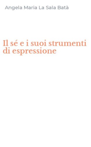 Il s&eacute; e i suoi strumenti di espressione