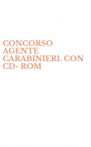 CONCORSO AGENTE CARABINIERI. CON CD-ROM