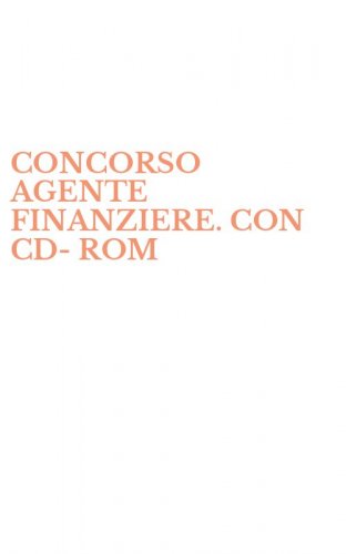CONCORSO AGENTE FINANZIERE. CON CD-ROM
