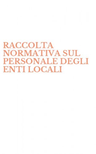 RACCOLTA NORMATIVA SUL PERSONALE DEGLI ENTI LOCALI