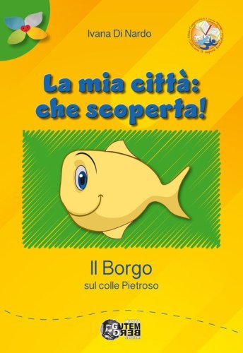 La mia citt&agrave;: che scoperta! Il borgo sul colle Pietroso