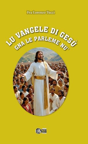 Lu vangele di Ges&ugrave; gna le parleme nu'