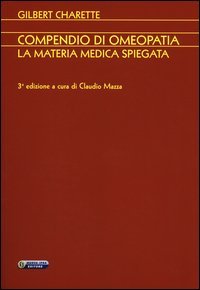 Compendio di omeopatia. La materia medica spiegata