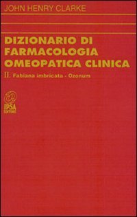 Dizionario di farmacologia omeopatica clinica