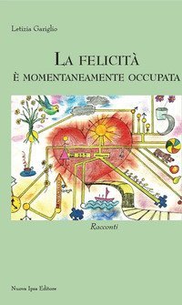 La felicit&agrave; &egrave; momentaneamente occupata