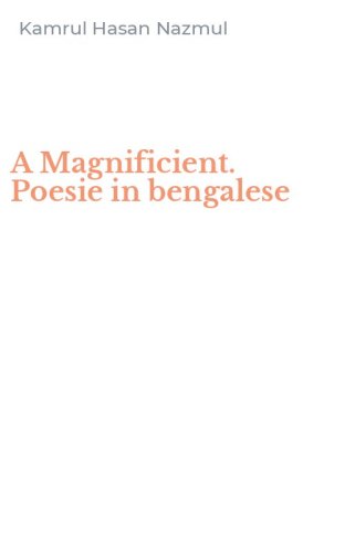 A Magnificient. Poesie in bengalese