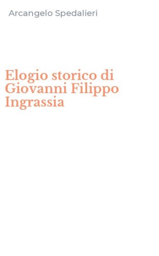 Elogio storico di Giovanni Filippo Ingrassia