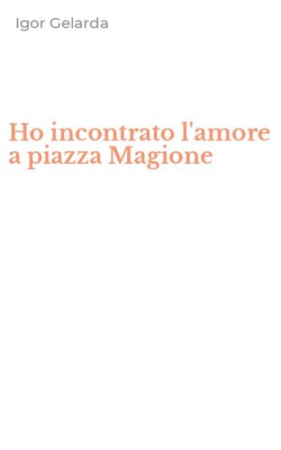Ho incontrato l'amore a piazza Magione