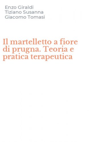 Il martelletto a fiore di prugna. Teoria e pratica terapeutica