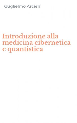 Introduzione alla medicina cibernetica e quantistica