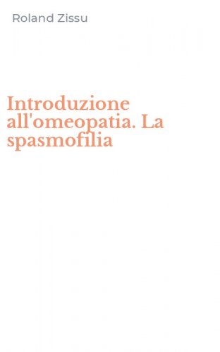 Introduzione all'omeopatia. La spasmofilia