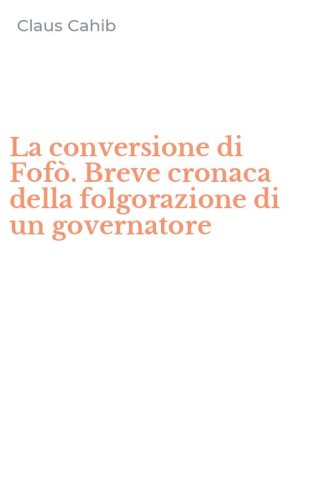 La conversione di Fof&ograve;. Breve cronaca della folgorazione di un governatore