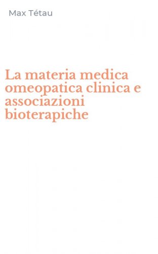 La materia medica omeopatica clinica e associazioni bioterapiche