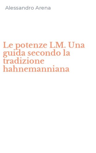 Le potenze LM. Una guida secondo la tradizione hahnemanniana