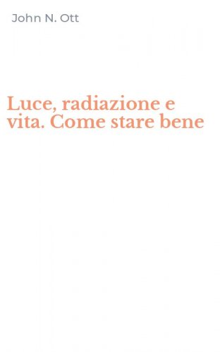 Luce, radiazione e vita. Come stare bene