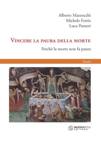 Vincere la paura della morte. Perch&eacute; la morte non fa paura