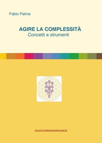 Agire la complessit&agrave;. Concetti e strumenti
